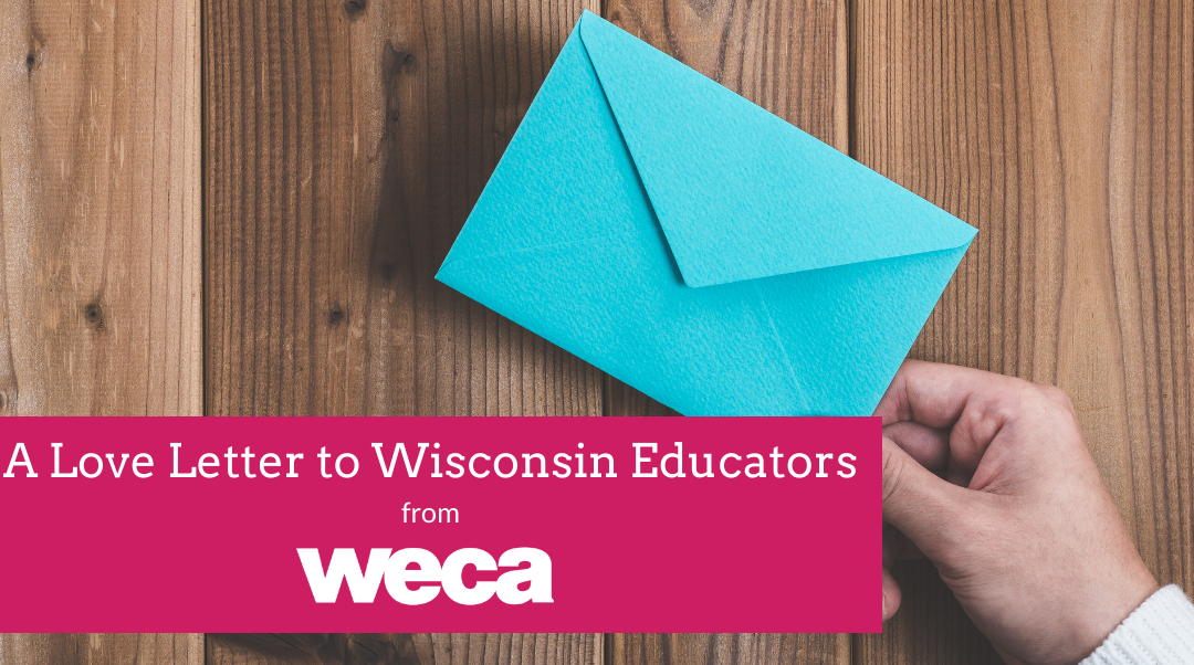 A Love Letter to Wisconsin Educators